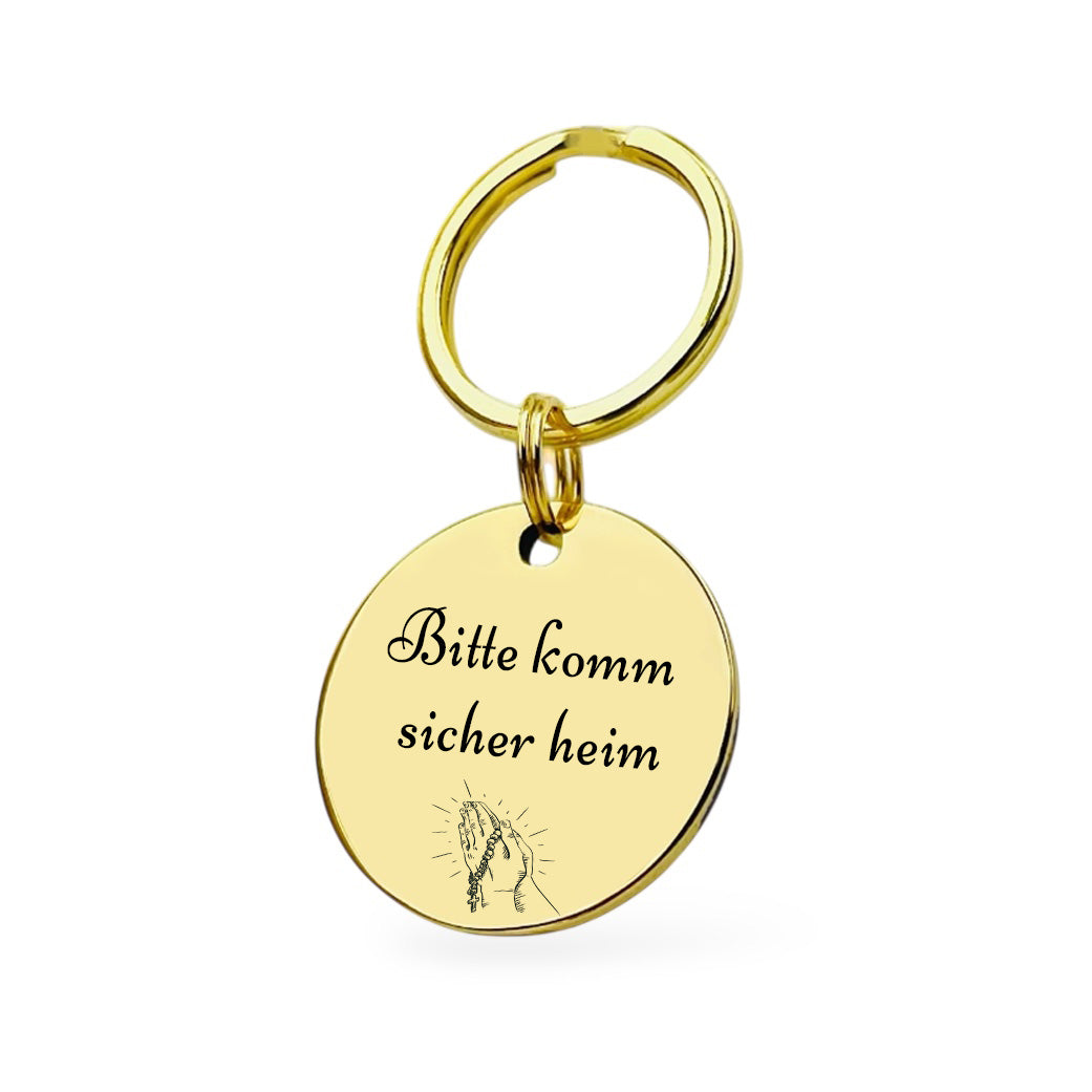 Bitte komm sicher heim Schlüsselanhänger Gravur Gold Geschenk
