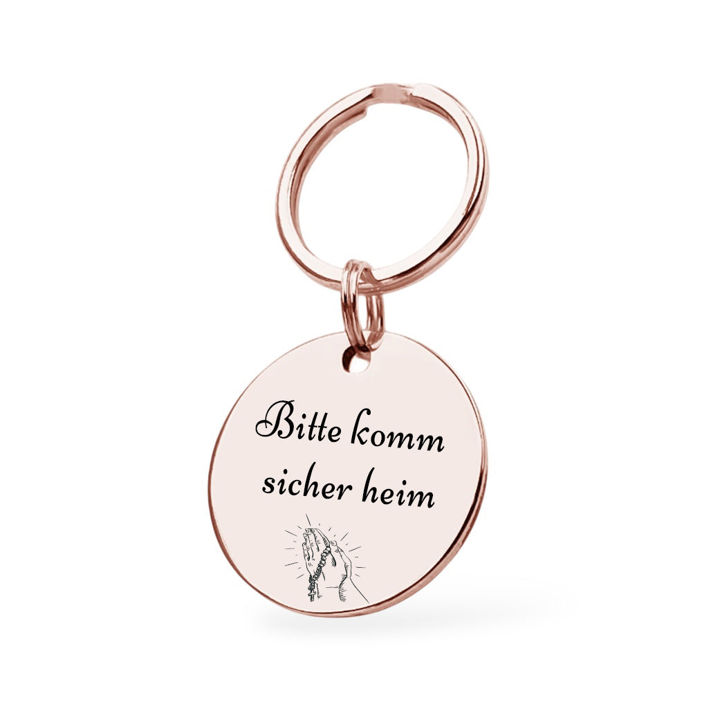 Bitte komm sicher heim Schlüsselanhänger Gravur Rosegold Geschenk