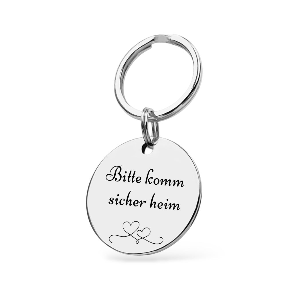 Bitte komm sicher heim Schlüsselanhänger Gravur Silber Geschenk