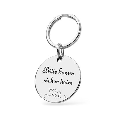 Bitte komm sicher heim Schlüsselanhänger Gravur Silber Geschenk