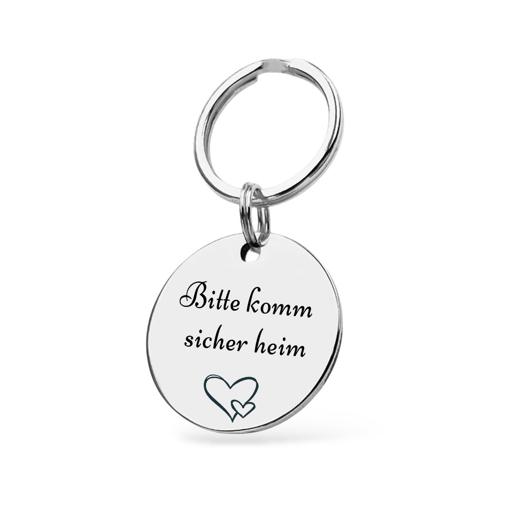 Bitte komm sicher heim Schlüsselanhänger Gravur Silber Geschenk