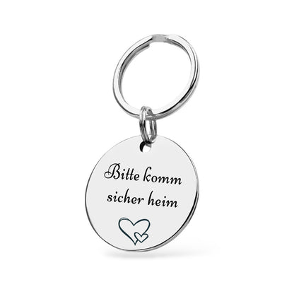 Bitte komm sicher heim Schlüsselanhänger Gravur Silber Geschenk