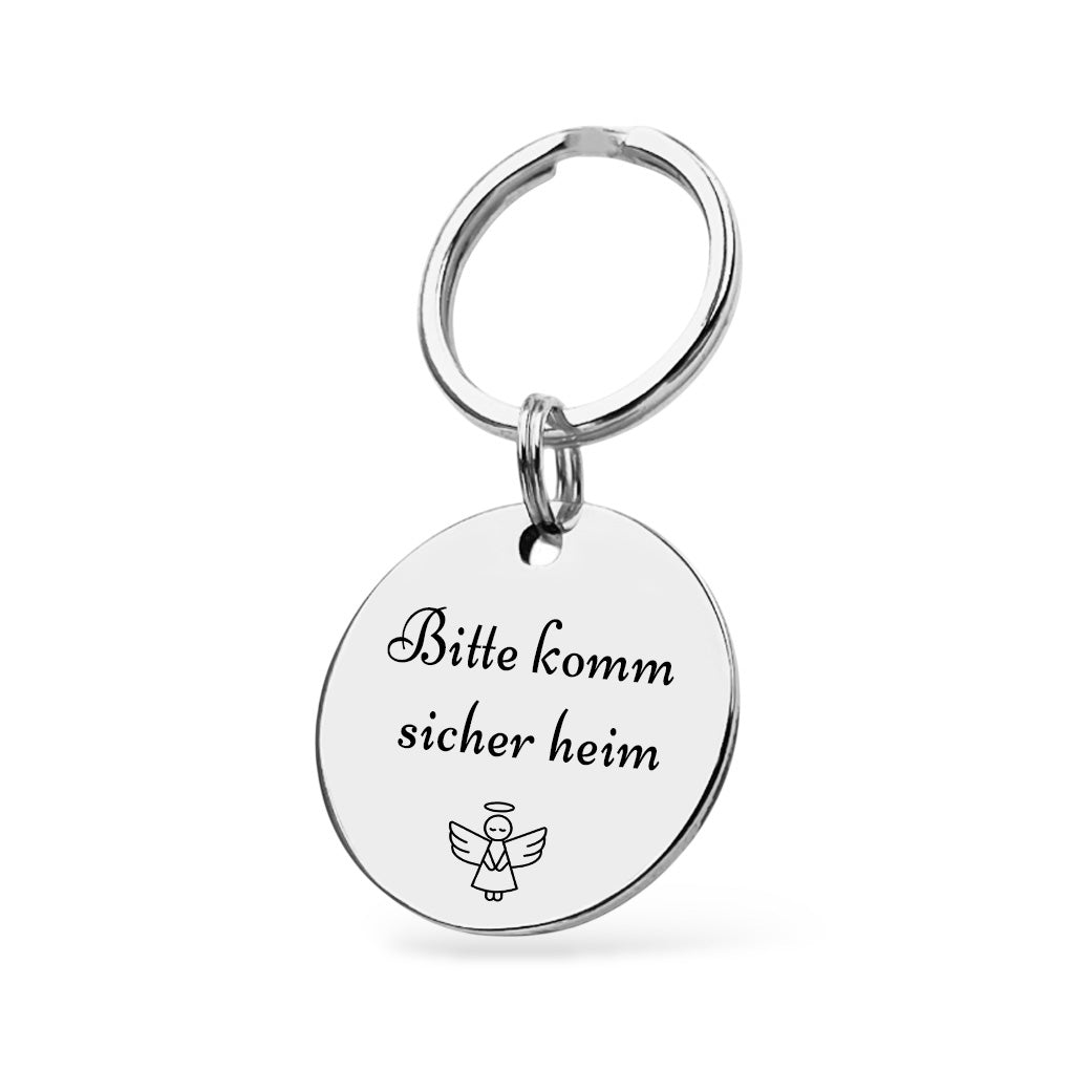 Bitte komm sicher heim Schlüsselanhänger Gravur Silber Geschenk