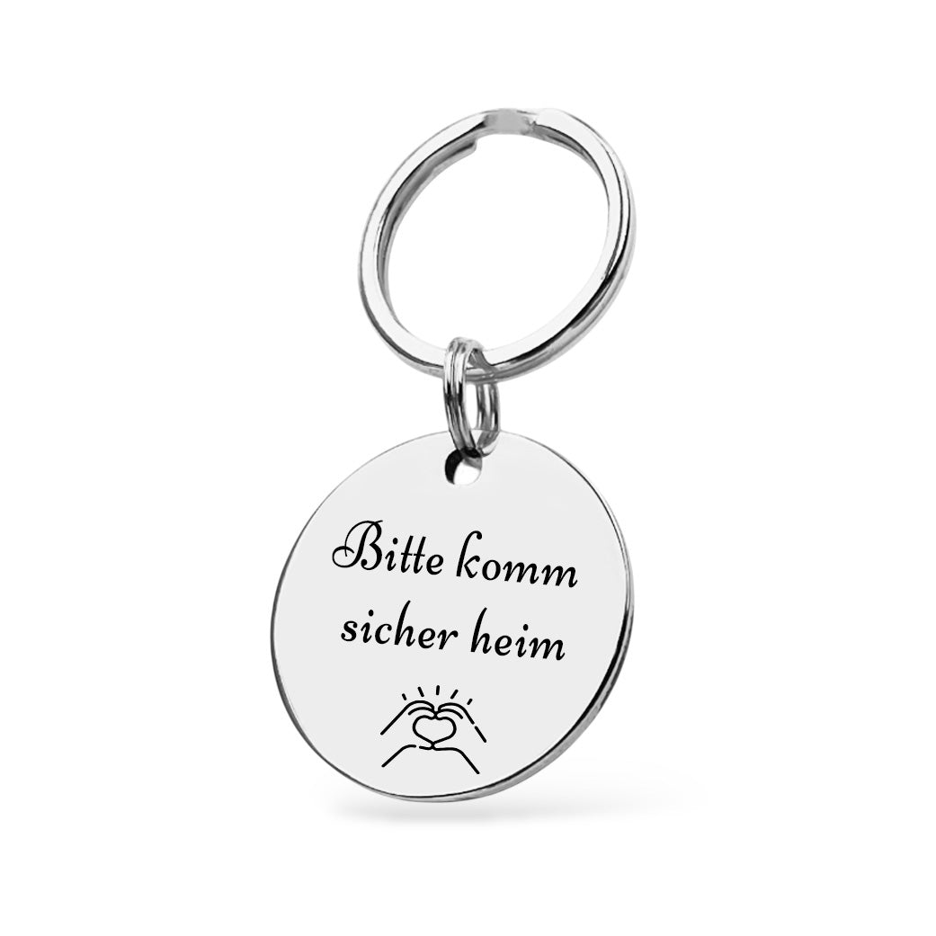 Bitte komm sicher heim Schlüsselanhänger Gravur Silber Geschenk