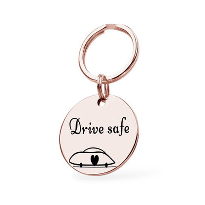Drive safe Gravur Schlüsselanhänger Rosegold Geschenk